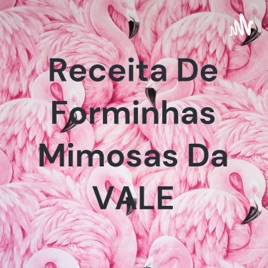 Receita De Forminhas Mimosas Da VALE