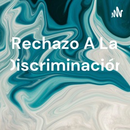 Rechazo A La Discriminación