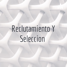 Reclutamiento Y Seleccion