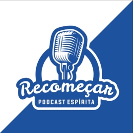 Recomeçar PodCast Espírita