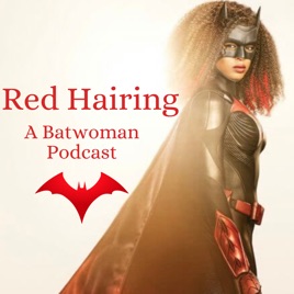 Red Hairing: A Batwoman Podcast