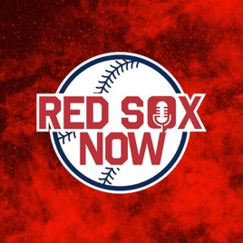 Red Sox Now | Boston Red Sox Daily Podcast
