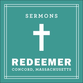 Redeemer Presbyterian Church Sermons (Concord, MA)