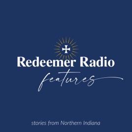 Redeemer Radio Features
