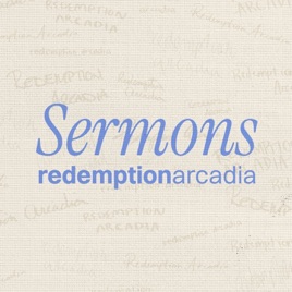 Redemption Arcadia Sermons