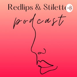 Redlips & Stilettos Podcast