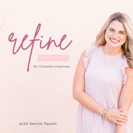 Refine Podcast for Creatives with Jennie Tewell