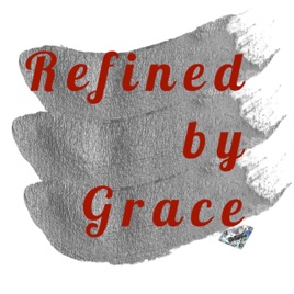 Refined by grace