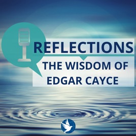 Reflections: The Wisdom of Edgar Cayce