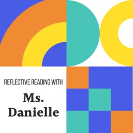 Reflective Reading With Ms. Danielle