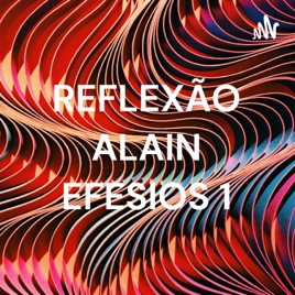 REFLEXÃO ALAIN EFESIOS 1: 3-6