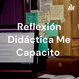 Reflexión Didáctica Me Capacito