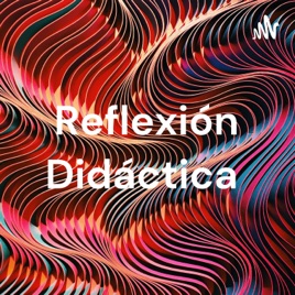 Reflexión Didáctica