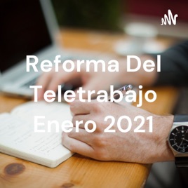 Reforma Del Teletrabajo Enero 2021