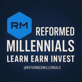 Reformed Millennials - Learn Earn and Invest