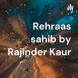 Rehraas sahib by Rajinder Kaur