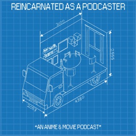 Reincarnated as a Podcaster (Anime/Movie)