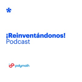¡Reinventándonos! Podcast