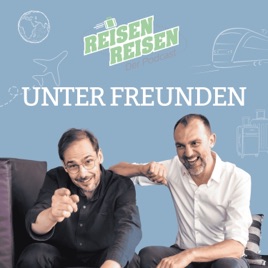 Reisen Reisen - UNTER FREUNDEN