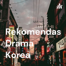 Rekomendasi Drama Korea