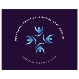 Relational Practice: a social work podcast