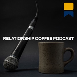 Relationship Coffee Podcast