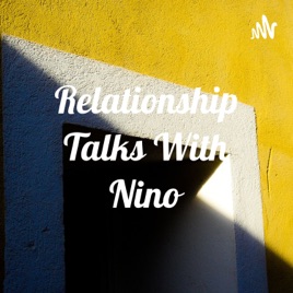 Relationship Talks With Nino