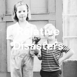 Relative Disasters