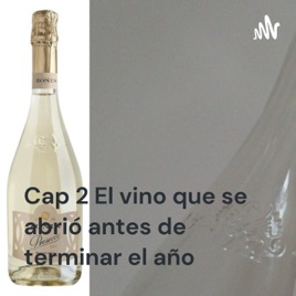 Cap 2 El vino que se abrió antes de terminar el año: Vino blanco italiano espumoso Zonin