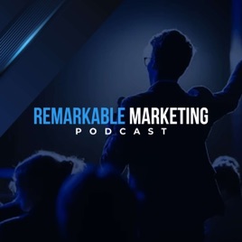 Remarkable Marketing Podcast