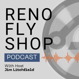 Reno Fly Shop Podcast