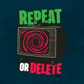 Repeat or Delete
