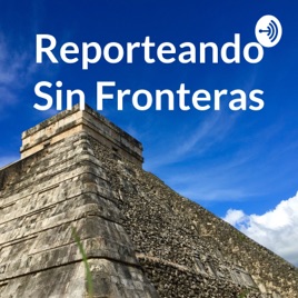 Reporteando Sin Fronteras