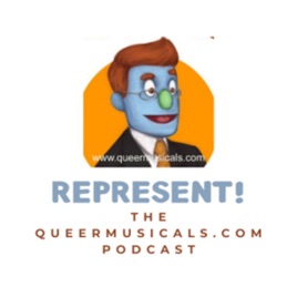 Represent! - The queer musical theatre podcast