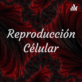 Reproducción Célular