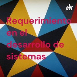 Requerimientos en el desarrollo de sistemas