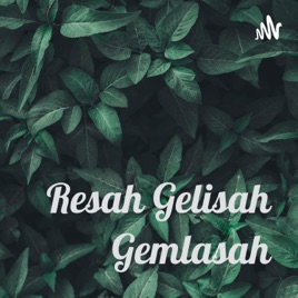 Resah Gelisah Gemlasah