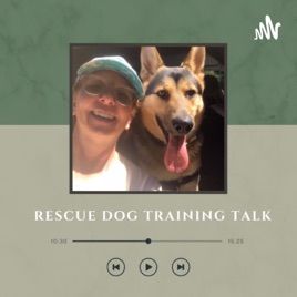 Rescue Dog Training Talk
