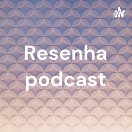 Resenha podcast