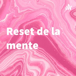 Reset de la mente