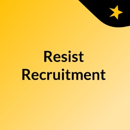Resist Recruitment