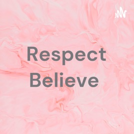 Respect Believe