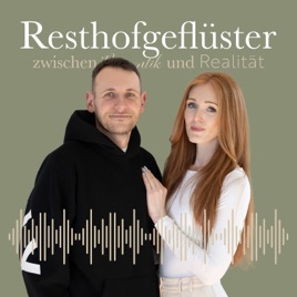 Resthofgeflüster - Zwischen Romantik und Realität