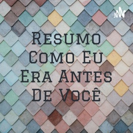 Resumo Como Eu Era Antes De Você