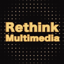Rethink Multimedia