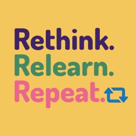 Rethink. Relearn. Repeat. R3