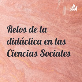 Retos de la didáctica en las Ciencias Sociales