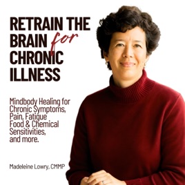 Retrain the Brain for Chronic Illness | Anxiety and Stress Relief, Immune Dysregulation, Nervous System Regulation, Food and