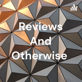 Reviews And Otherwise