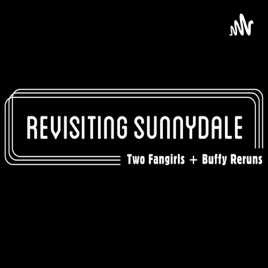 ReVisiting Sunnydale: A Buffy Podcast